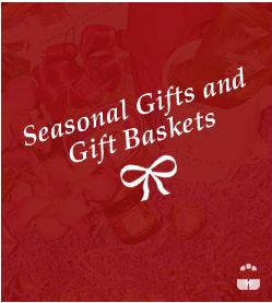 Seasonal gifts and gift baskets